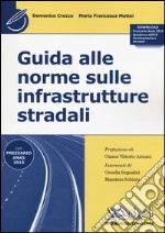 Guida alle norme sulle infrastrutture stradali. Con aggiornamento online libro