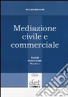 Mediazione civile e commerciale. Modelli, procedimenti, tecniche libro