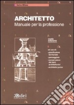 Architetto. Manuale per la professione. Con CD-ROM