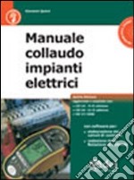 Manuale di collaudo per impianti elettrici. Con CD-ROM libro