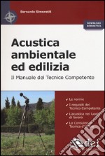 Acustica ambientale ed edilizia. Il manuale del tecnico competente