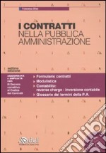 I contratti nella pubblica amministrazione. Con CD-ROM libro