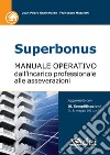 Superbonus. Manuale operativo dall'incarico professionale alle asseverazioni libro di Grammaldo Juan Pedro Mazziotti Francesco