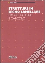 Strutture in legno lamellare. Progettazione e calcolo libro