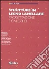 Strutture in legno lamellare. Progettazione e calcolo libro