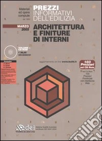 Prezzi informativi dell'edilizia. Architettura e finiture di interni. Marzo 2005. Con CD-ROM libro