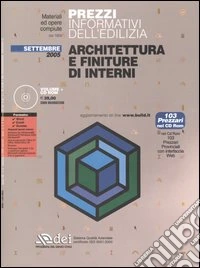 Prezzi informativi dell'edilizia. Architettura e finiture di interni. Settembre 2005. Con CD-ROM libro