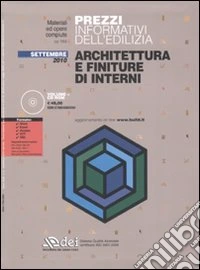 Prezzi informativi dell'edilizia. Architettura e finiture di interni. Settembre 2010. Con CD-ROM libro