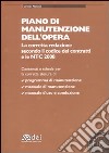 Piano di manutenzione dell'opera. La corretta redazione secondo il codice dei contratti e le NTC 2008. Con CD-ROM libro di Marsocci Lorenzo