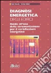 Diagnosi energetica degli edifici. Guida all'uso della strumentazione per il certificatore energetico. Con CD-ROM libro