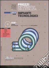 Prezzi informativi dell'edilizia. Impianti tecnologici. Luglio 2008. Con CD-ROM libro