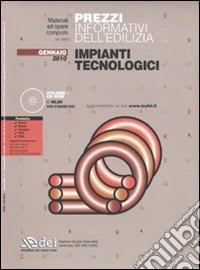 Prezzi informativi dell'edilizia. Impianti tecnologici. Gennaio 2010. Con CD-ROM libro