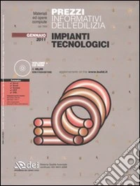 Prezzi informativi dell'edilizia. Impianti tecnologici. Gennaio 2011. Con CD-ROM libro