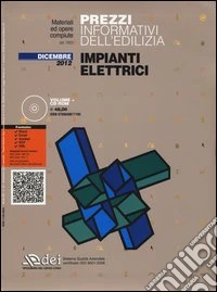 Prezzi informativi dell'edilizia. Impianti elettrici. Dicembre 2012. Con CD-ROM libro