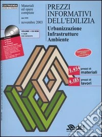 Prezzi informativi dell'edilizia. Urbanizzazione, infrastrutture, ambiente. Con CD-ROM libro