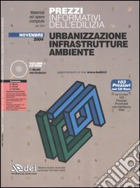 Prezzi informativi dell'edilizia. Urbanizzazione, infrastrutture, ambiente. Con CD-ROM libro