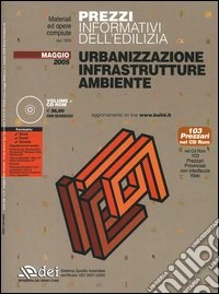 Prezzi informativi dell'edilizia. Urbanizzazione, infrastrutture, ambiente. Con CD-ROM libro
