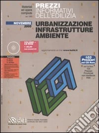 Prezzi informativi dell'edilizia. Urbanizzazione, infrastrutture, ambiente. Con CD-ROM libro