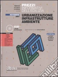 Prezzi informativi dell'edilizia. Urbanizzazione, infrastrutture, ambiente. Con CD-ROM libro