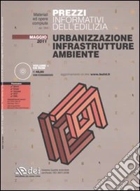Prezzi informativi dell'edilizia. Urbanizzazione, infrastrutture, ambiente. Maggio 2011. Con CD-ROM libro