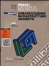 Urbanizzazione infrastrutture ambiente. Prezzi informativi dell'edilizia. Novembre 2012. Con CD-ROM libro