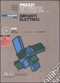 Prezzi informativi dell'edilizia. Impianti elettrici. Dicembre 2004. Con CD-ROM libro