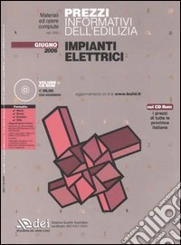 Prezzi informativi dell'edilizia. Impianti elettrici. Giugno 2006. Con CD-ROM libro