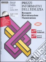 Prezzi informativi dell'edilizia. Recupero. Ristrutturazione. Manutenzione. Con CD-ROM libro