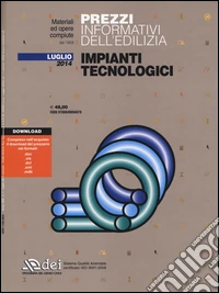 Prezzi informativi dell'edilizia. Impianti tecnologici. Luglio 2014. Con CD-ROM libro