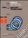 Prezzi informativi dell'edilizia. Impianti tecnologici. Luglio 2014. Con CD-ROM libro