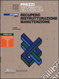 Prezzi informativi dell'edilizia. Recupero, ristrutturazione, manutenzione. Ottobre 2014. Con aggiornamento online libro