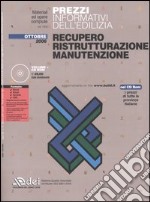 Prezzi informativi dell'edilizia. Recupero. Ristrutturazione. Manutenzione. Con CD-ROM libro