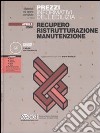 Prezzi informativi dell`edilizia - Recupero Ristrutturazione Manutenzione