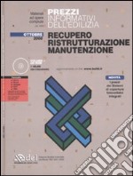 Prezzi informativi dell'edilizia. Recupero, ristrutturazione, manutenzione. Con CD-ROM libro