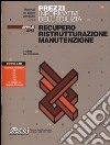 Prezzi informativi dell'edilizia. Recupero, ristrutturazione, manutenzione. Aprile 2015. Con aggiornamento online libro