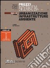 Urbanizzazione infrastrutture ambiente. Prezzi informativi dell'edilizia. Maggio 2015. Con aggiornamento online libro