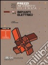 Prezzi informativi dell'edilizia. Impianti elettrici. Giugno 2015. Con aggiornamento online libro