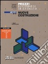 Prezzi informativi dell'edilizia. Nuove costruzioni. Agosto 2015. Con aggiornamento online libro