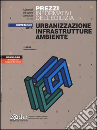 Urbanizzazione infrastrutture ambiente. Prezzi informativi dell'edilizia. Novembre 2015. Con aggiornamento online libro