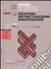 Prezzi informativi dell'edilizia. Recupero, ristrutturazione, manutenzione. Con CD-ROM libro