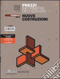 Prezzi informativi dell'edilizia. Nuove costruzioni. Febbraio 2016. Con software libro