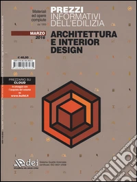 Prezzi informativi dell'edilizia. Architettura e interior design. Marzo 2016. Con software libro