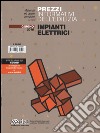 Prezzi informativi dell'edilizia. Impianti elettrici. Giugno 2016 libro