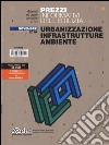 Urbanizzazione infrastrutture ambiente. Prezzi informativi dell'edilizia. Novembre 2016 libro