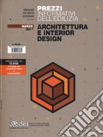 Prezzi informativi dell'edilizia. Materiali e opere compiute. Architettura e interior design. Marzo 2017 libro