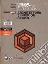 Prezzi informativi dell'edilizia. Materiali e opere compiute. Architettura e interior design. Marzo 2017 libro