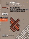 Prezzi informativi dell'edilizia. Recupero, ristrutturazione, manutenzione. Aprile 2017 libro