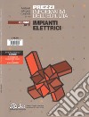 Prezzi informativi dell'edilizia. Impianti elettrici. Giugno 2018. Con Contenuto digitale per accesso on line libro