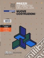 Prezzi informativi dell'edilizia. Nuove costruzioni. Agosto 2018 libro