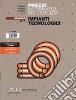 Prezzi informativi dell'edilizia. Impianti tecnologici. Gennaio 2019